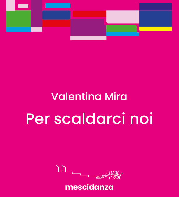 Simona Baldanzi e Daniela Morozzi presentano, sabato 10 dicembre alle ore 17.30, il nuovo libro di Valentina Mira, penna de Il Fatto Quotidiano, edito da EdizioniPIAGGE per la neonata collana Mescidanza