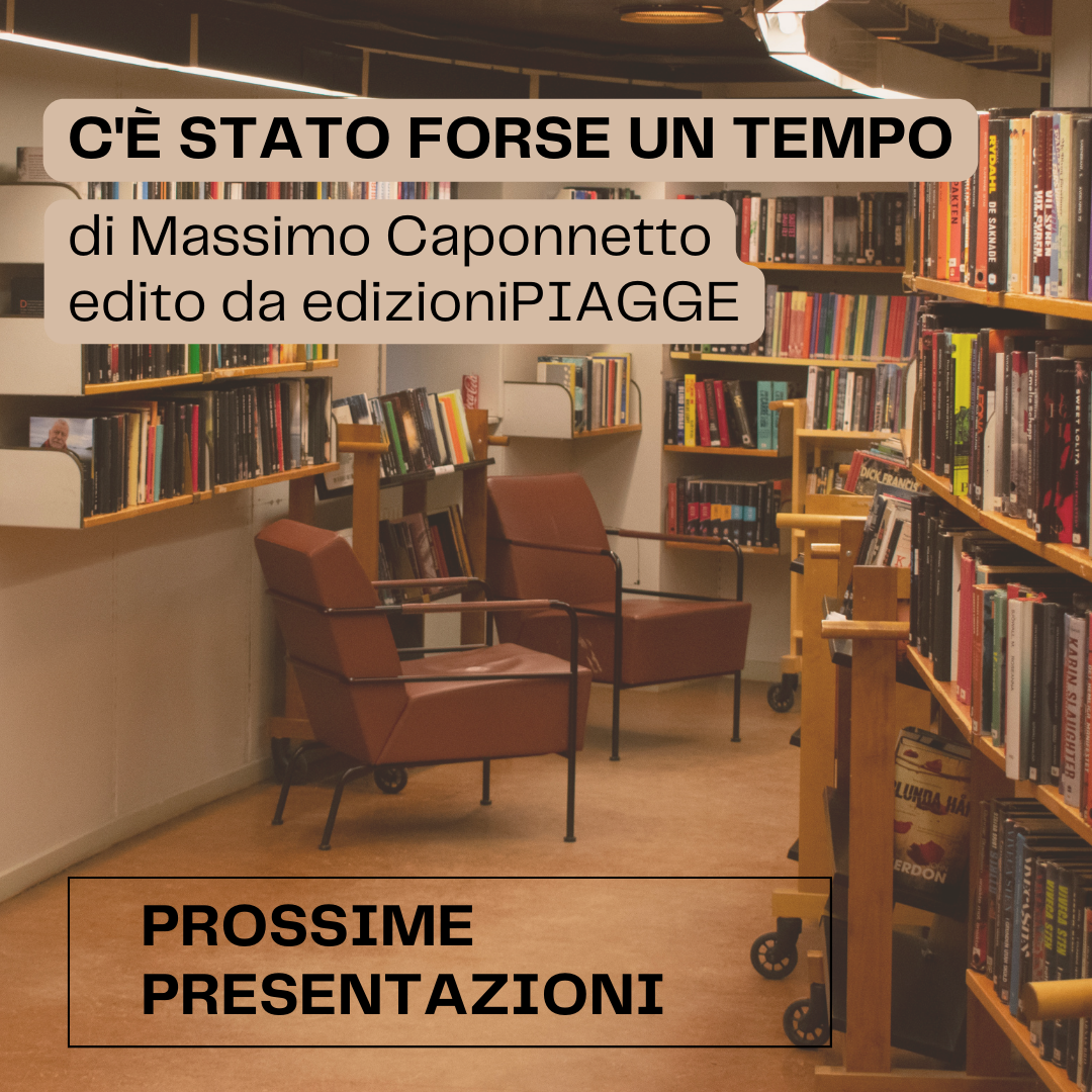 #PiaggeNelMondo: prosegue il tour di presentazioni del libro di Massimo Caponnetto, edito da edizioniPIAGGE, “C’è stato forse un tempo”.