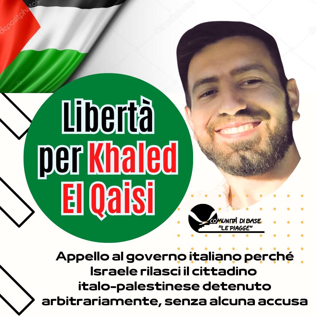 Liberazione di Khaled El Qaisi, dalla Comunità delle Piagge un appello al governo italiano