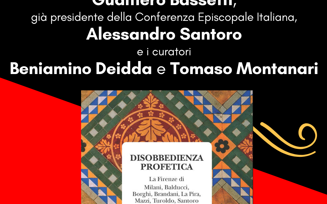 “Disobbedienza profetica”, alle Piagge (e in video) la presentazione del libro con i curatori, Alessandro Santoro e il Cardinale Gualtiero Bassetti, già presidente della Conferenza Episcopale Italiana