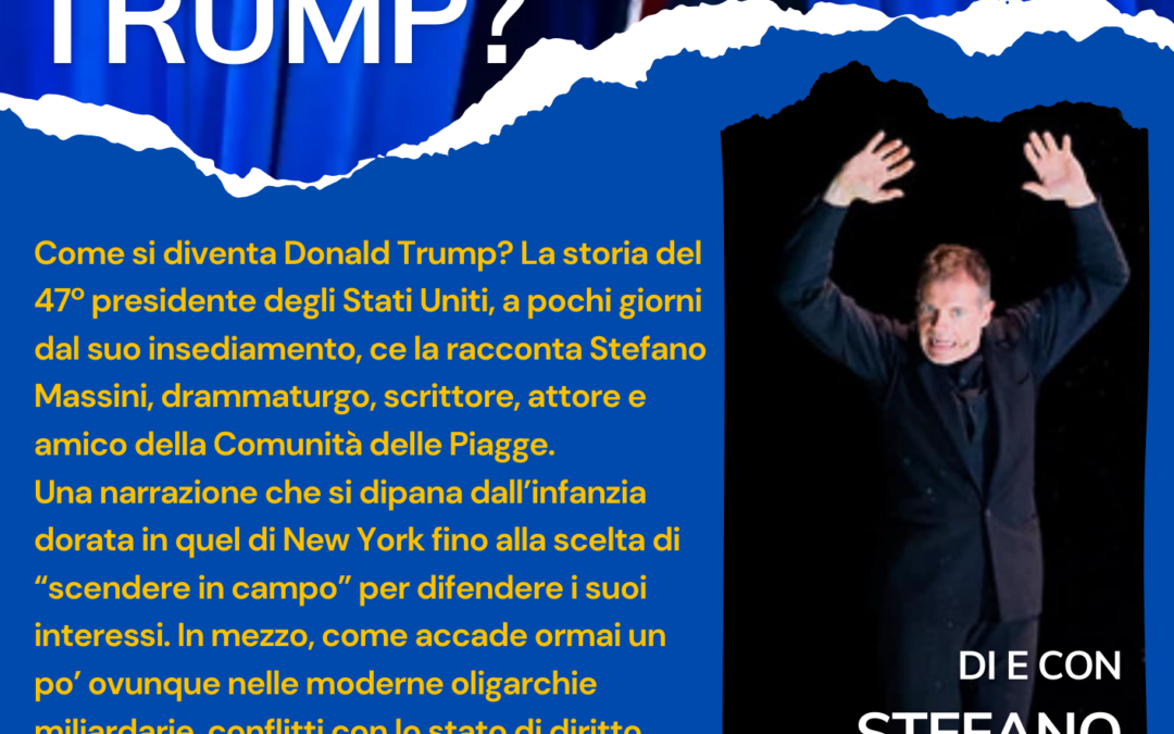 Chi è Donald Trump? Ce lo racconta Stefano Massini domenica 26 gennaio alle Piagge