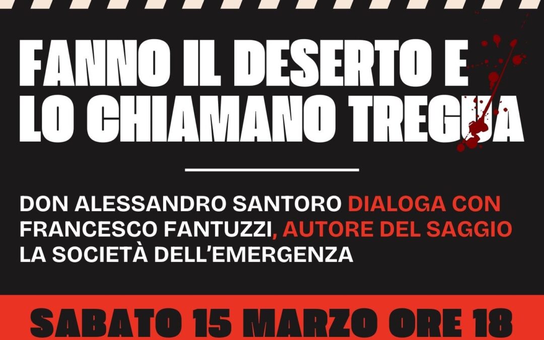 Fanno il deserto e lo chiamano tregua